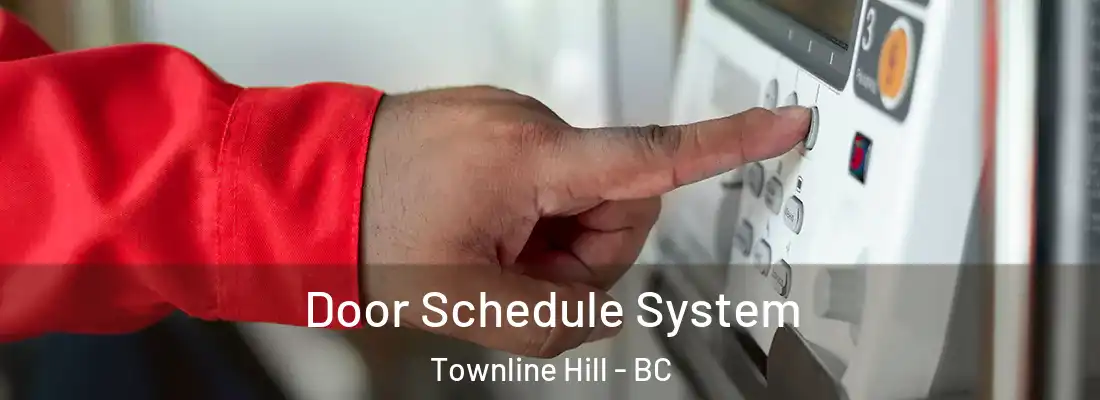  Door Schedule System Townline Hill - BC