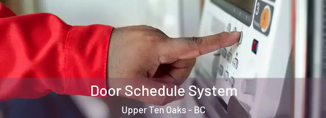  Door Schedule System Upper Ten Oaks - BC