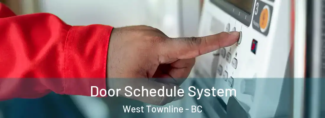  Door Schedule System West Townline - BC