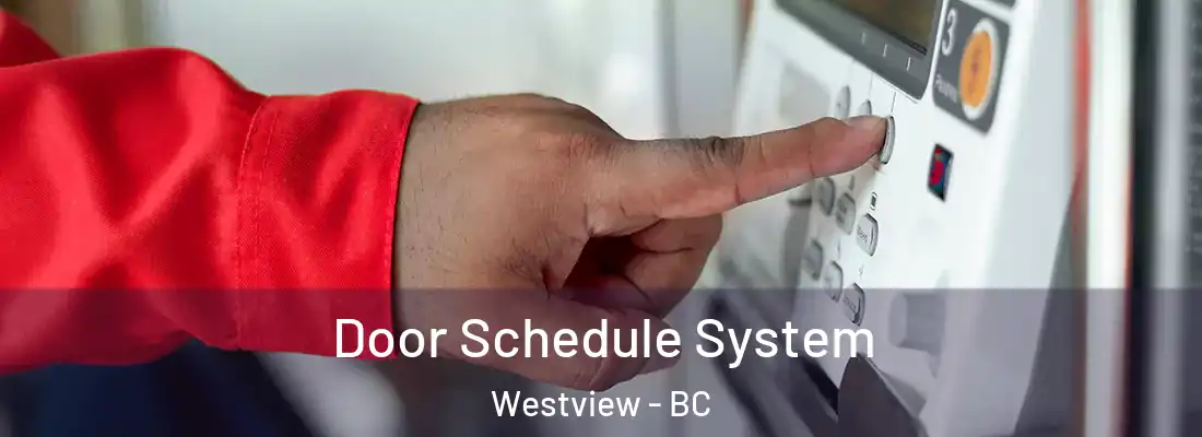  Door Schedule System Westview - BC