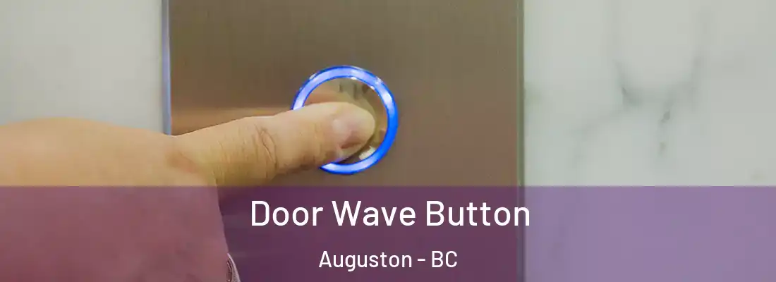  Door Wave Button Auguston - BC