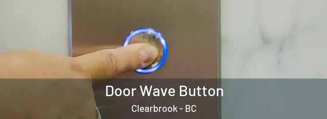  Door Wave Button Clearbrook - BC