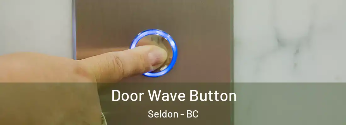  Door Wave Button Seldon - BC