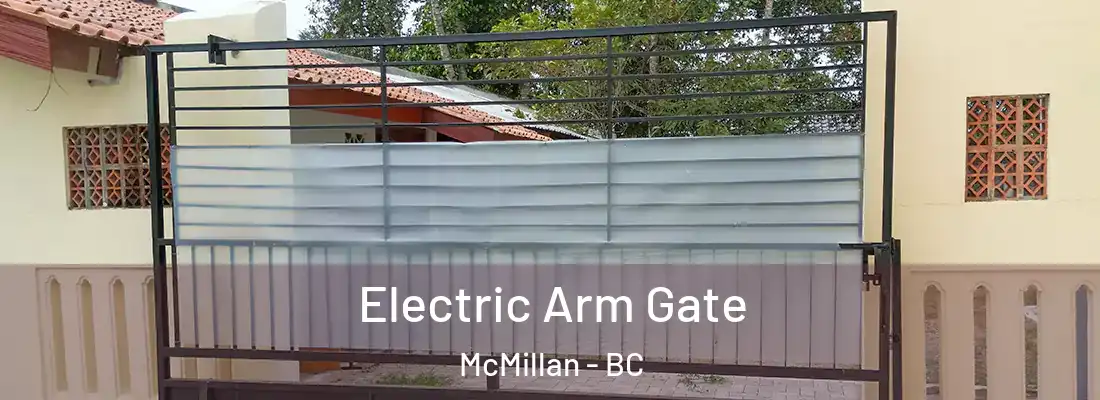  Electric Arm Gate McMillan - BC