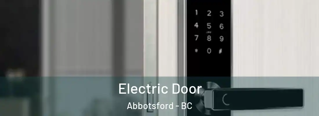  Electric Door Abbotsford - BC