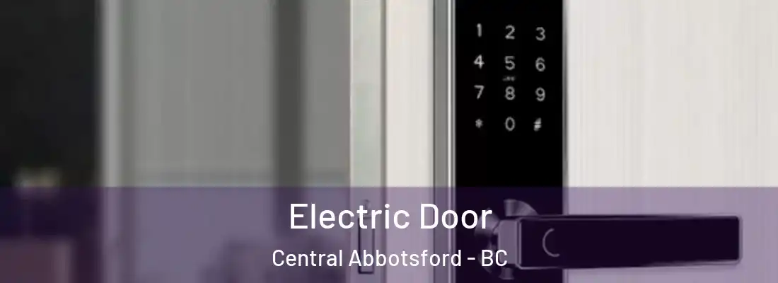  Electric Door Central Abbotsford - BC