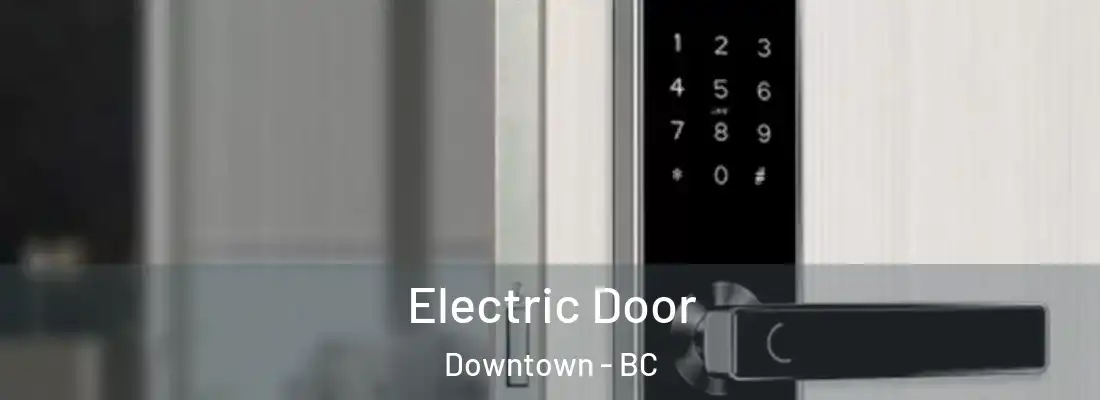  Electric Door Downtown - BC