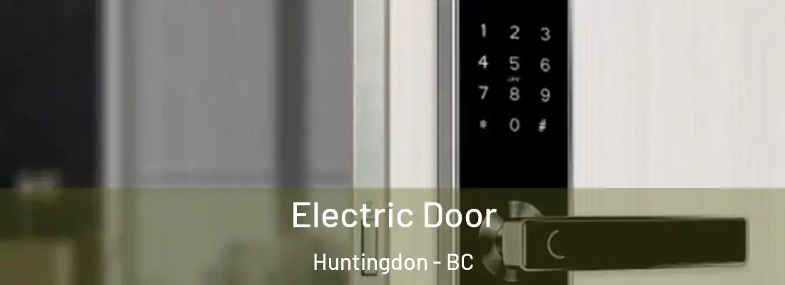  Electric Door Huntingdon - BC