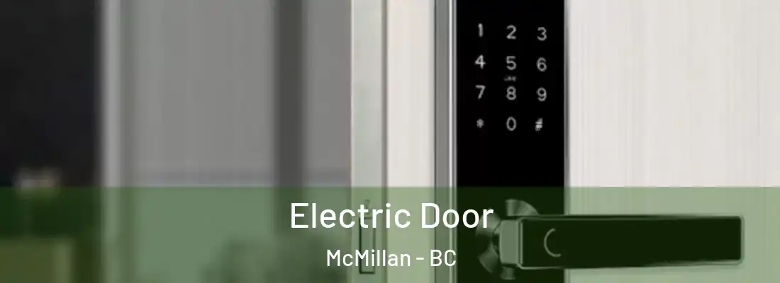  Electric Door McMillan - BC