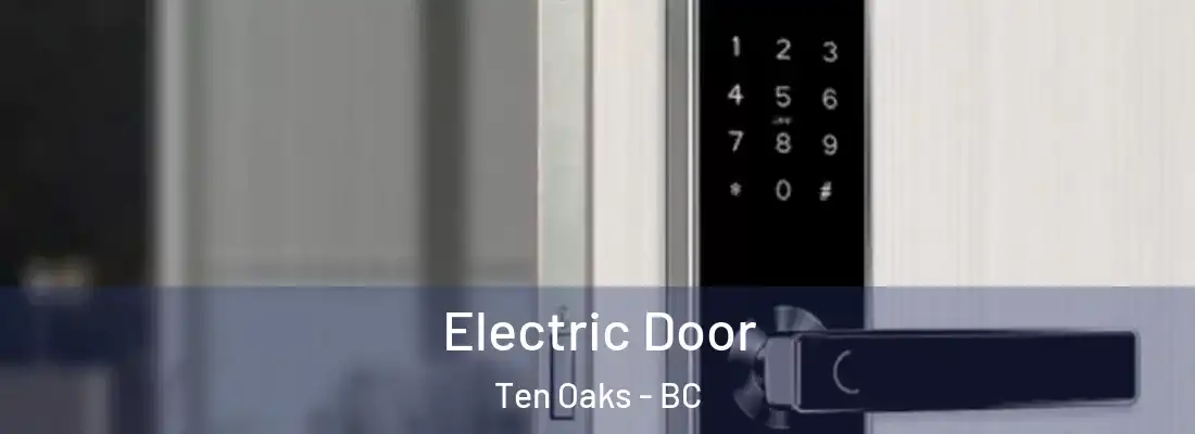  Electric Door Ten Oaks - BC