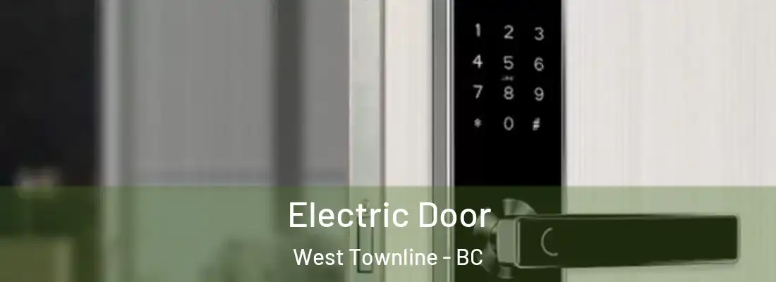  Electric Door West Townline - BC