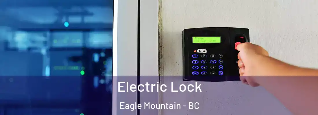  Electric Lock Eagle Mountain - BC