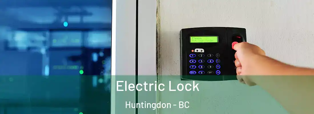  Electric Lock Huntingdon - BC