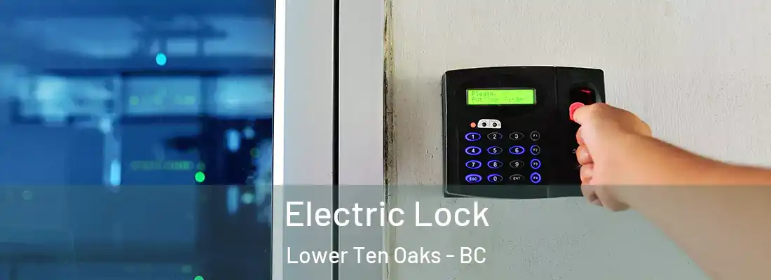  Electric Lock Lower Ten Oaks - BC