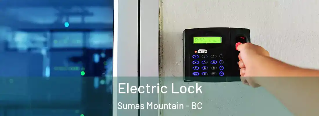  Electric Lock Sumas Mountain - BC