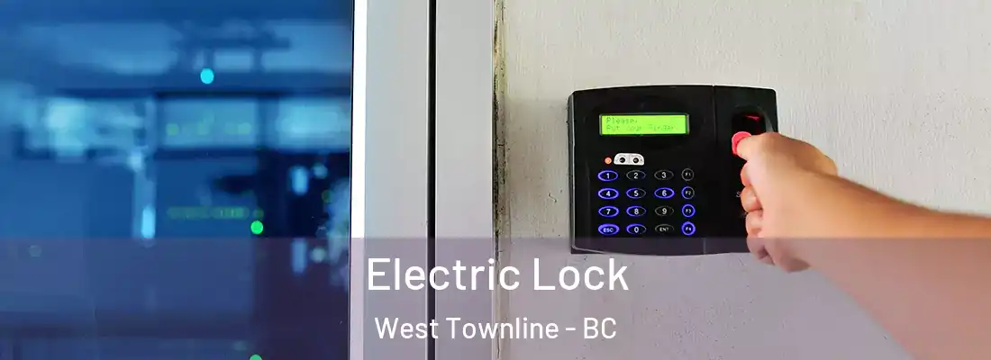  Electric Lock West Townline - BC