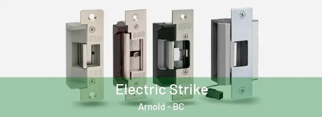  Electric Strike Arnold - BC