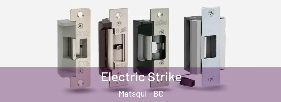  Electric Strike Matsqui - BC