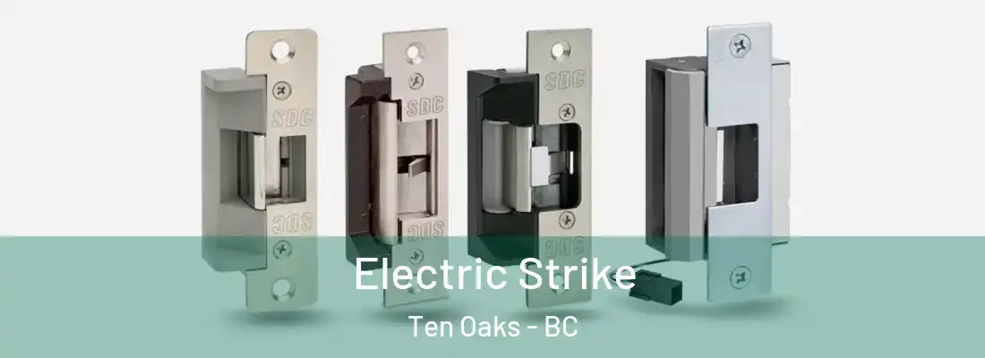  Electric Strike Ten Oaks - BC
