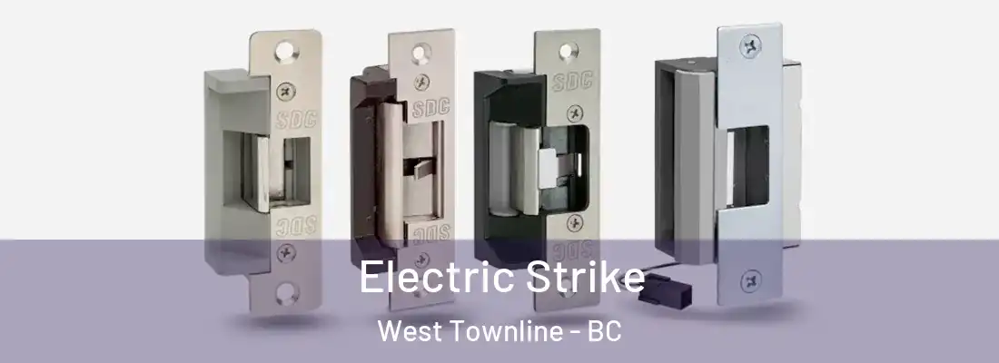 Electric Strike West Townline - BC