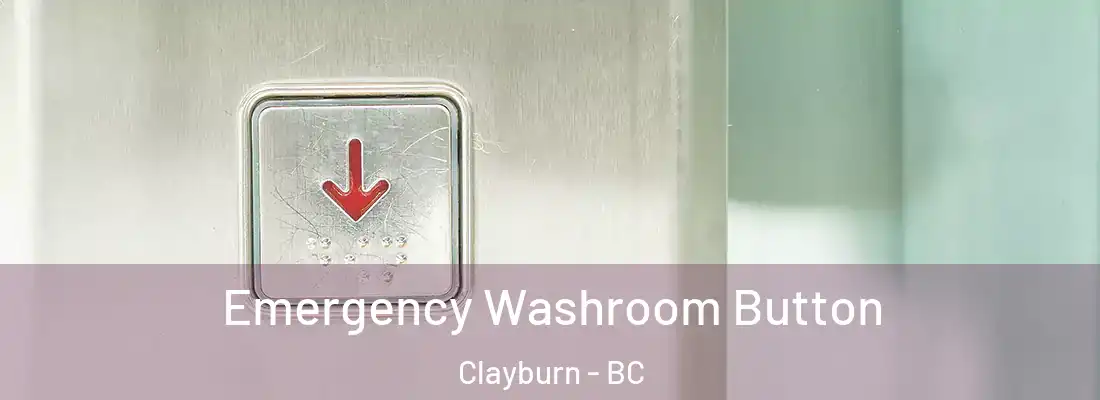  Emergency Washroom Button Clayburn - BC