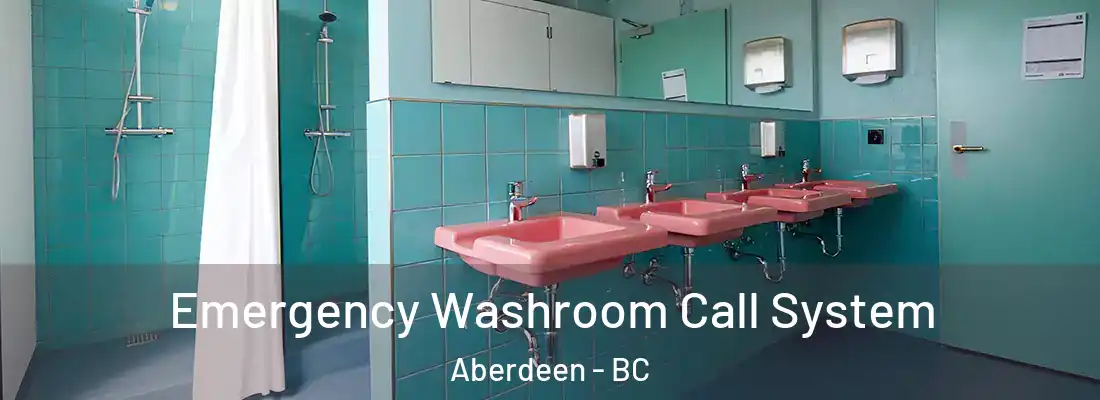  Emergency Washroom Call System Aberdeen - BC