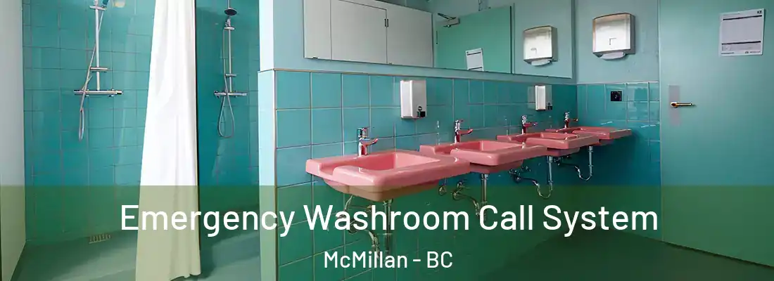  Emergency Washroom Call System McMillan - BC