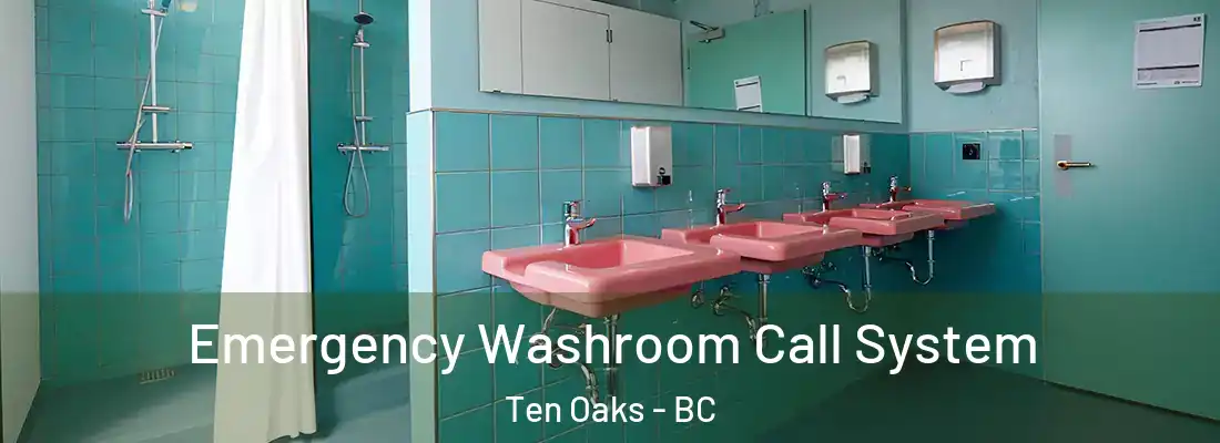  Emergency Washroom Call System Ten Oaks - BC