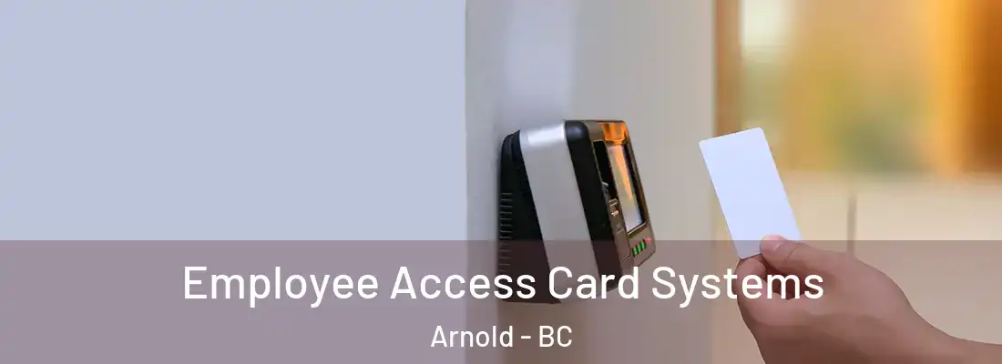  Employee Access Card Systems Arnold - BC