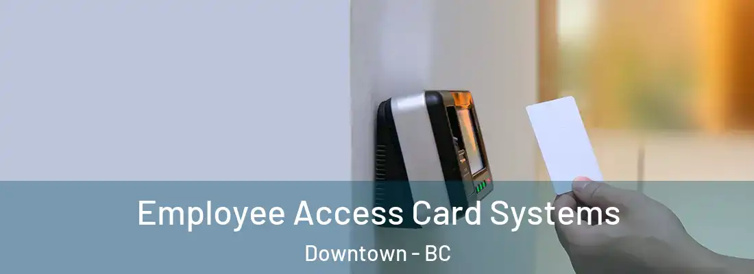  Employee Access Card Systems Downtown - BC