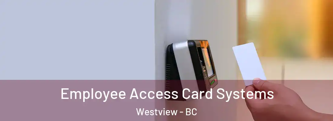  Employee Access Card Systems Westview - BC