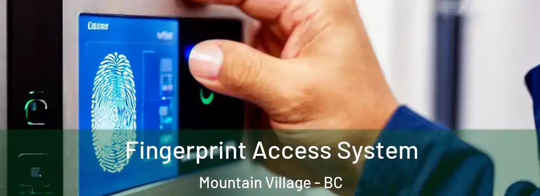  Fingerprint Access System Mountain Village - BC