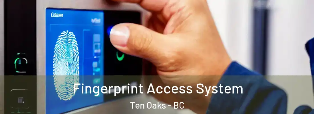  Fingerprint Access System Ten Oaks - BC