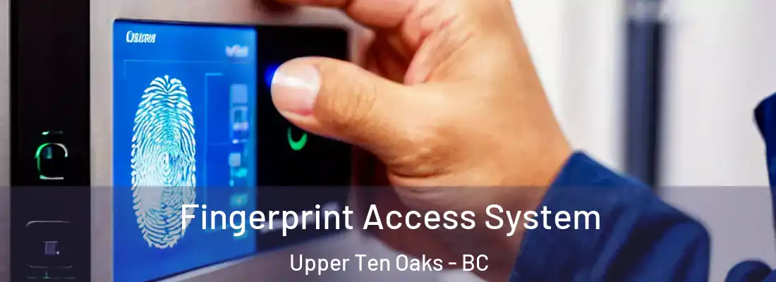  Fingerprint Access System Upper Ten Oaks - BC