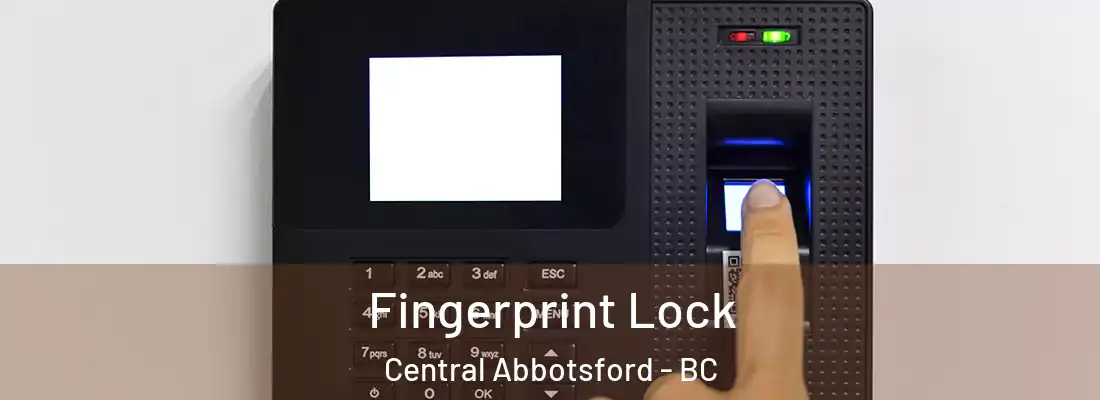  Fingerprint Lock Central Abbotsford - BC