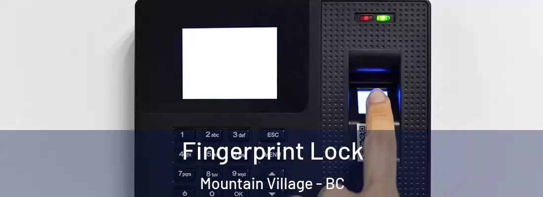  Fingerprint Lock Mountain Village - BC