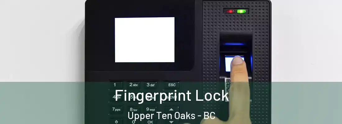  Fingerprint Lock Upper Ten Oaks - BC