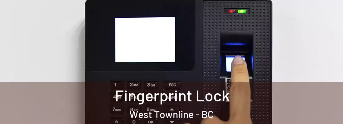  Fingerprint Lock West Townline - BC