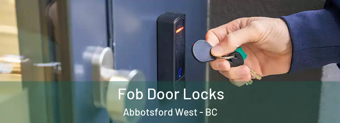 Fob Door Locks Abbotsford West - BC