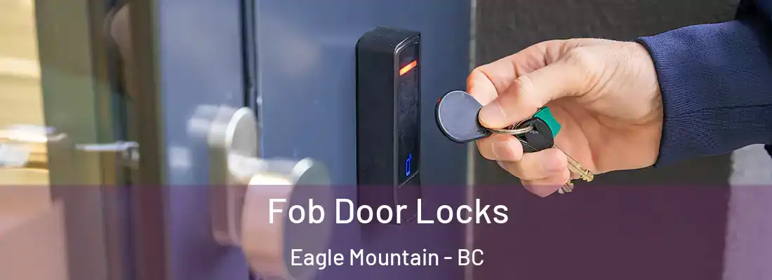  Fob Door Locks Eagle Mountain - BC