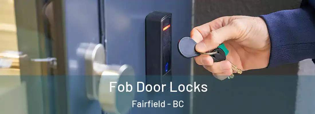  Fob Door Locks Fairfield - BC