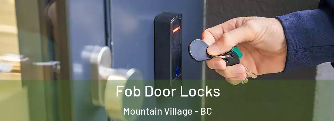  Fob Door Locks Mountain Village - BC