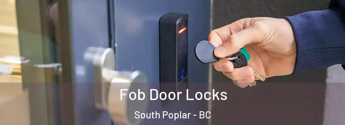  Fob Door Locks South Poplar - BC
