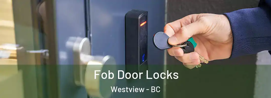 Fob Door Locks Westview - BC