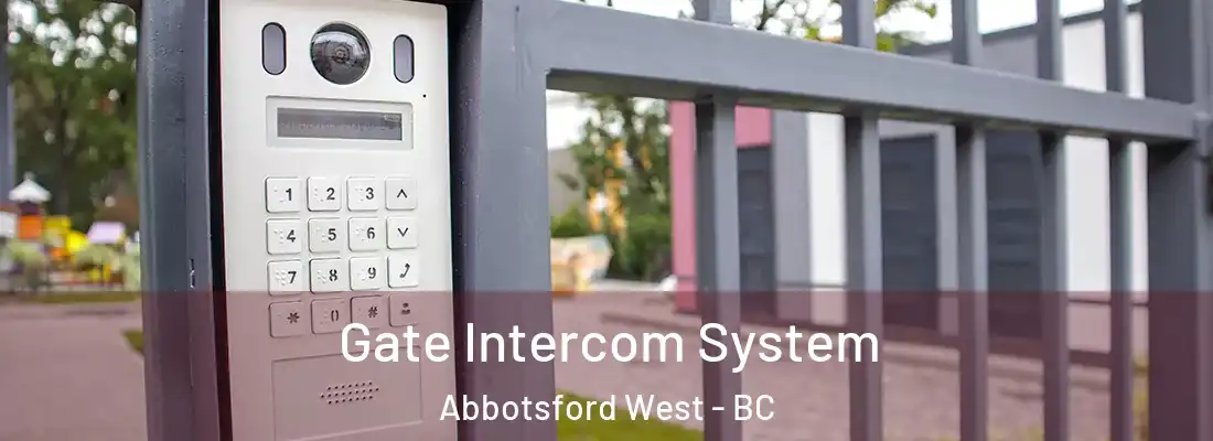  Gate Intercom System Abbotsford West - BC