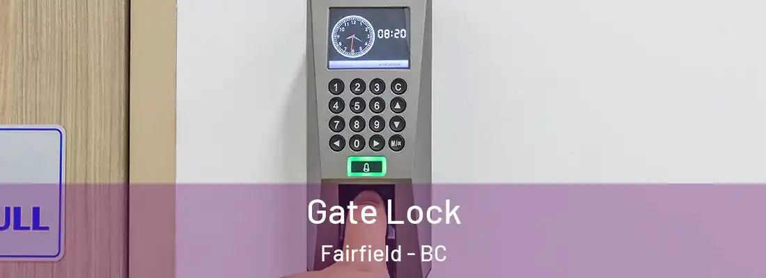  Gate Lock Fairfield - BC