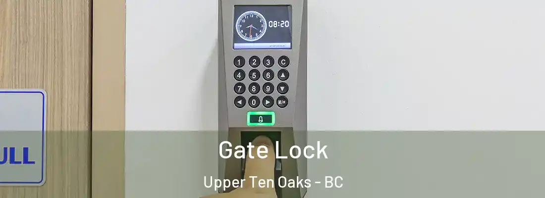  Gate Lock Upper Ten Oaks - BC