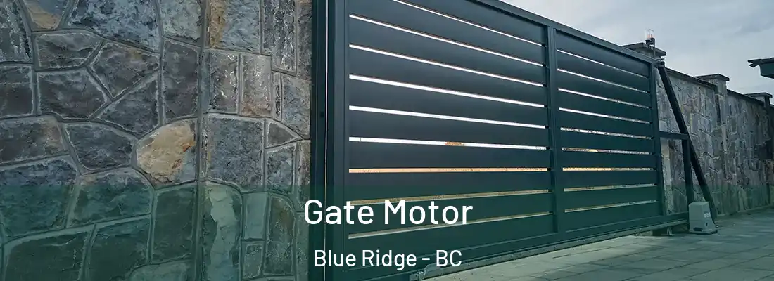  Gate Motor Blue Ridge - BC