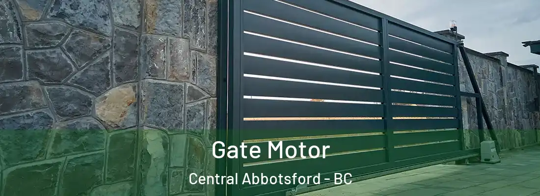  Gate Motor Central Abbotsford - BC