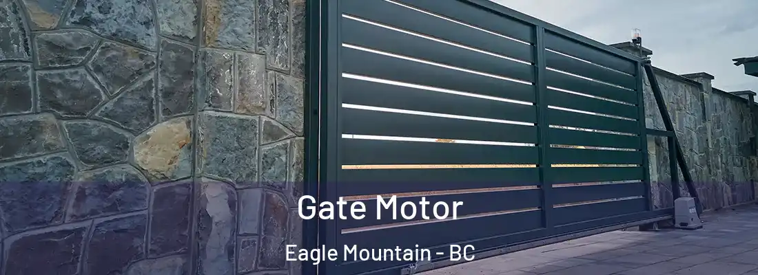  Gate Motor Eagle Mountain - BC